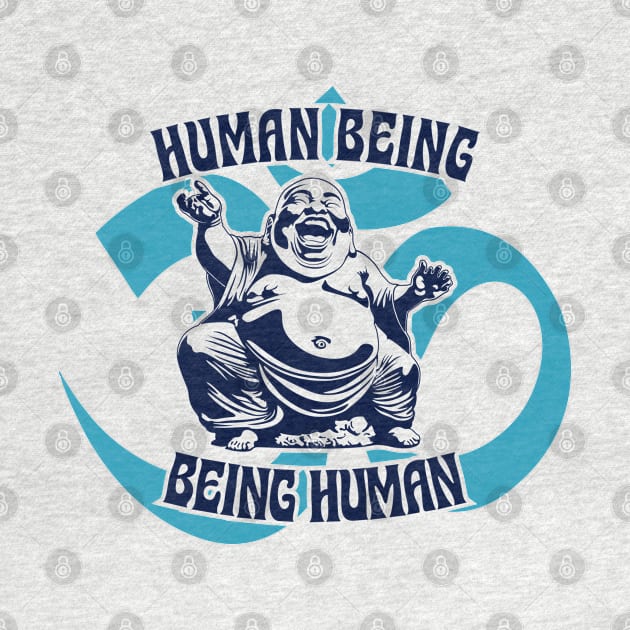 Buddha Om Human Being Being Human by Renegade Rags